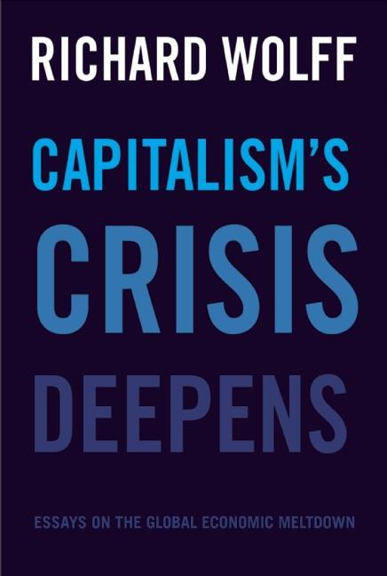 Capitalism's Crisis Deepens | HaymarketBooks.orgCapitalism's