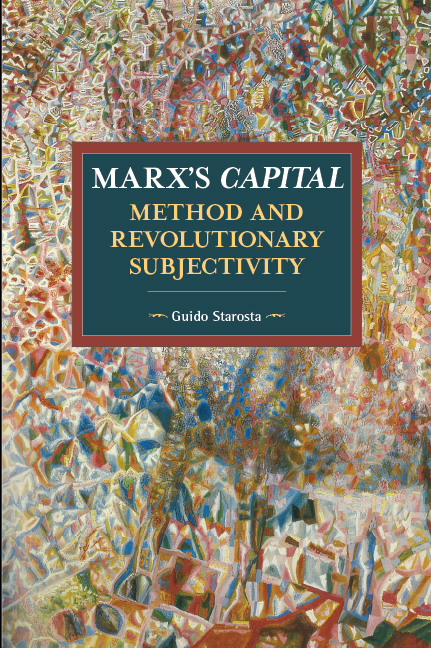 Marx's Capital, Method and Revolutionary Subjectivity | HaymarketBooks ...