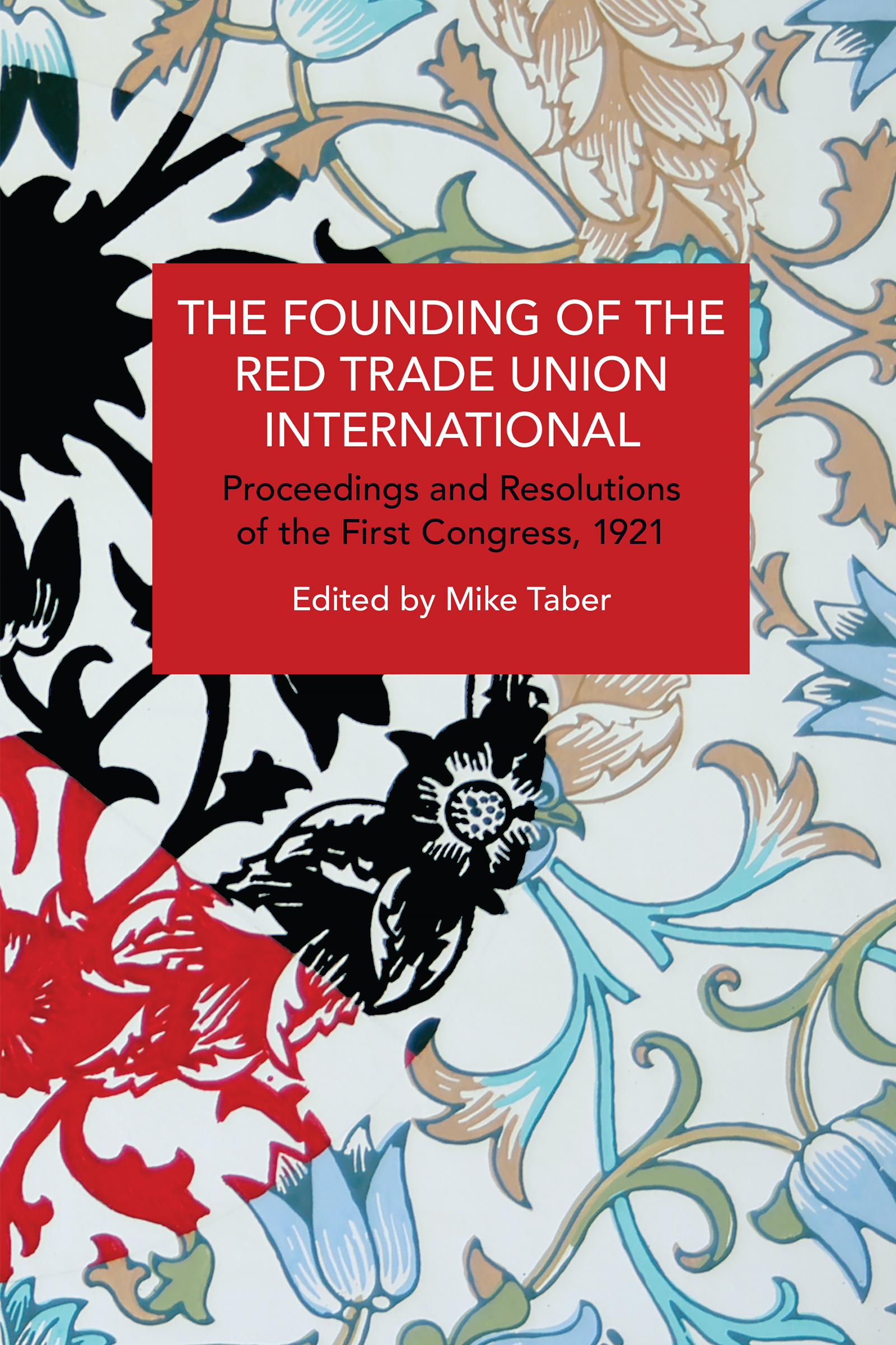 The Founding of the Red Trade Union International | HaymarketBooks ...