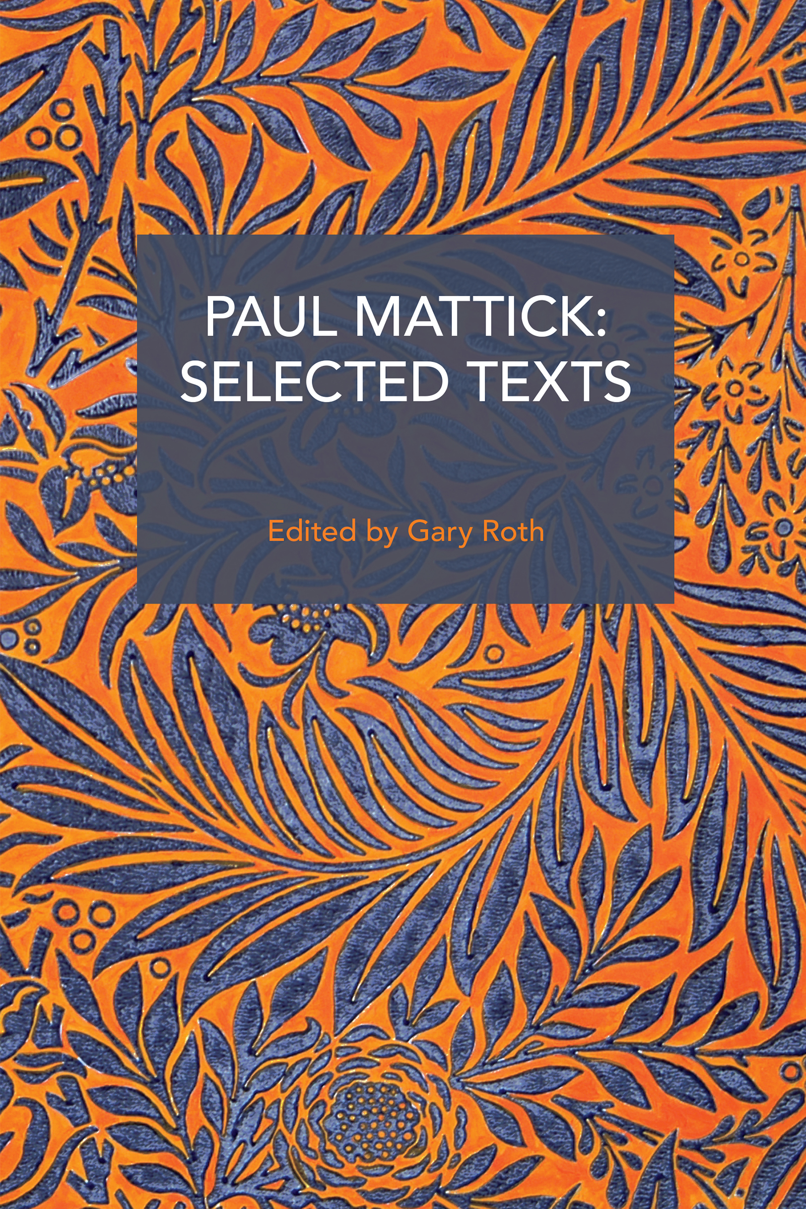 Paul Mattick: Selected Texts | HaymarketBooks.orgPaul Mattick: Selected ...
