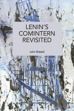 Lenin’s Comintern Revisited