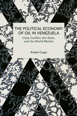 The Political Economy of Oil in Venezuela